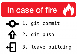 in-case-of-fire-1-git-commit-2-git-push-3-leave-building2-1